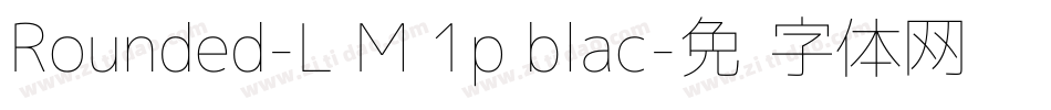 Rounded-L M 1p blac字体转换